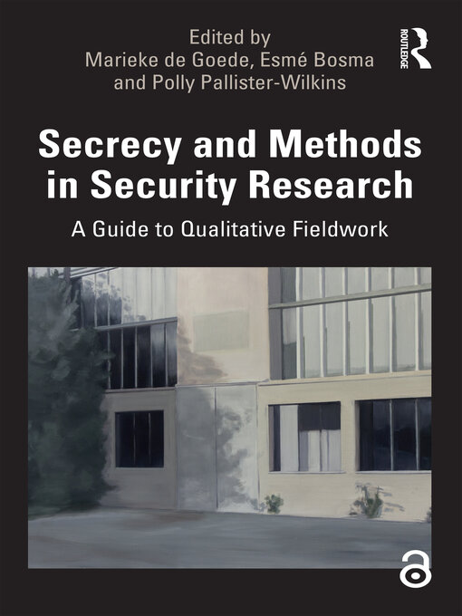 Title details for Secrecy and Methods in Security Research by Marieke De Goede - Available